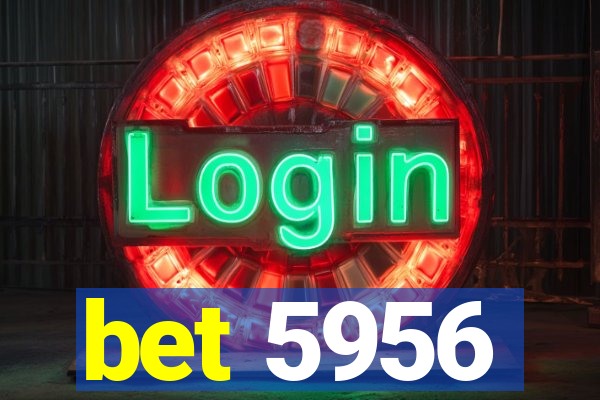 bet 5956